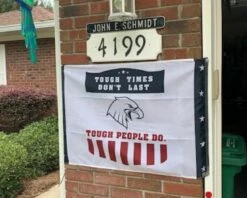 Tough Times Don't Last, Tough People Do Flag & Banner -flag sale tough times on brick house