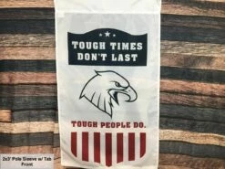 Tough Times Don't Last, Tough People Do Flag & Banner -flag sale tough times ph front 1